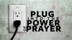 Plug into the power of prayer