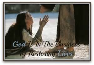 God is in the business of restoring lives